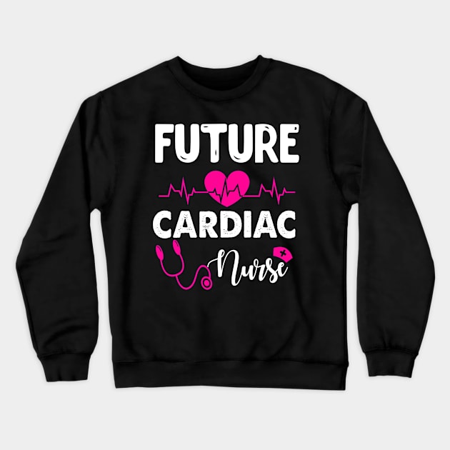 FUTURE CARDIAC NURSE Crewneck Sweatshirt by CoolTees